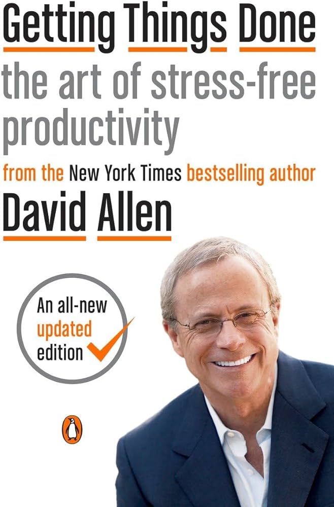 Getting Things Done - David Allen